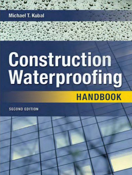 Construction Waterproofing Handbook - Michael T. Kubal - 2nd Edition 2 Construction Waterproofing Handbook - Michael T. Kubal - 2nd Edition