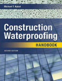 Construction Waterproofing Handbook – Michael T. Kubal – 2nd Edition