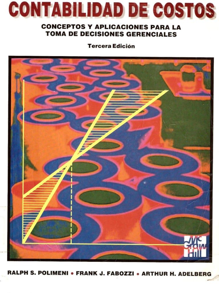 Contabilidad de Costos – Ralph S. Polimeni Frank J. Fabozzi Arthur H. Adelberg Michael A. Kole – 3ra Edicion
