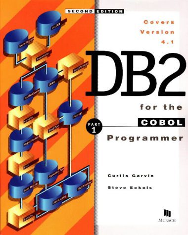 DB2 for the COBOL Programmer Part 1 - Curtis Garvin, Anne Prince - 2nd Edition 2 DB2 for the COBOL Programmer Part 1 - Curtis Garvin, Anne Prince - 2nd Edition