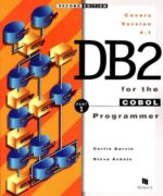 DB2 for the COBOL Programmer Part 1 – Curtis Garvin Anne Prince – 2nd Edition