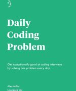 Daily Coding Problem Alex Miller Lawrence Wu – 1st Edition