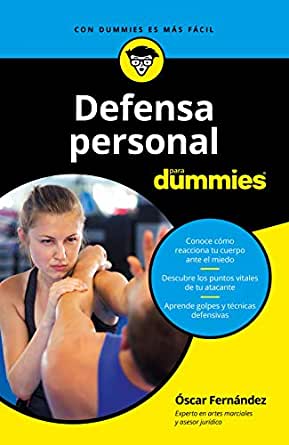 Defensa Personal para Dummies - Óscar Fernández - 1ra Edición 2 Defensa Personal para Dummies - Óscar Fernández - 1ra Edición