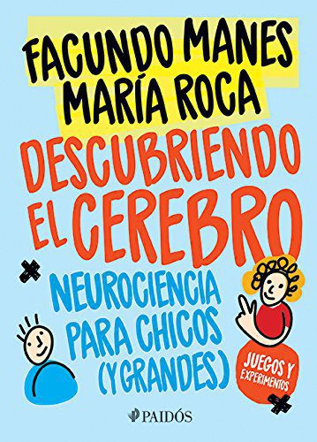 Descubriendo el Cerebro - Facundo Manes María Roca - 1ra Edición 2 Descubriendo el Cerebro - Facundo Manes María Roca - 1ra Edición