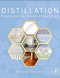 Distillation: Fundamentals and Principles – Andrzej Górak, Eva Sorensen – 1st Edition