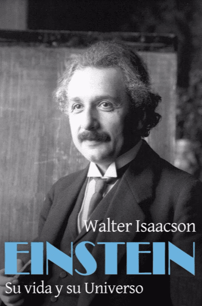 Einstein, Su Vida y su Universo - Walter Isaacson - 1ra Edición