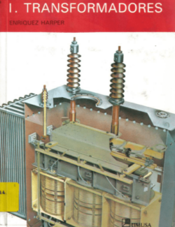 El ABC de las Maquinas Electricas Vol 1. Transformadores Enriquez Harper – 1ra Edicion