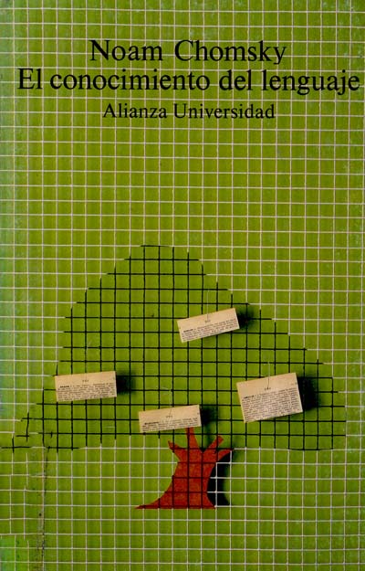 El Conocimiento del Lenguaje: Su Naturaleza, Origen y Uso - Noam Chomsky - 1ra Edición 2 El Conocimiento del Lenguaje: Su Naturaleza, Origen y Uso - Noam Chomsky - 1ra Edición