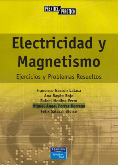Electricidad y Magnetismo: Ejercicios y Problemas Resueltos - Francisco Gascón - 1ra Edición