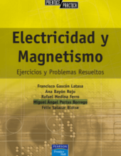 Electricidad y Magnetismo: Ejercicios y Problemas Resueltos – Francisco Gascón – 1ra Edición