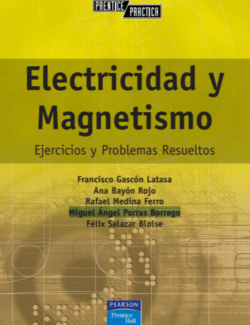 Electricidad y Magnetismo: Ejercicios y Problemas Resueltos – Francisco Gascón – 1ra Edición