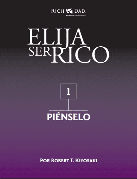 Elija Ser Rico - Robert Kiyosaki 2 Elija Ser Rico – Robert Kiyosaki – 1ra Edicion