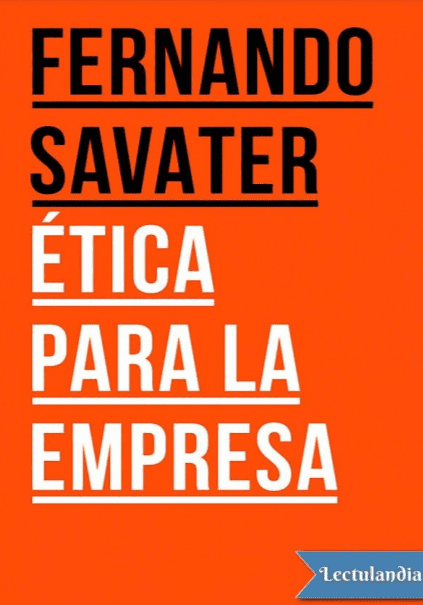 Ética para la Empresa - Fernando Savater - 1ra Edición 2 Etica para la Empresa – Fernando Savater – 1ra Edicion