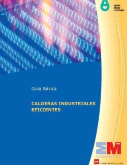 Guía Básica de Calderas Industriales Eficientes – Varios Autores – 1ra Edición