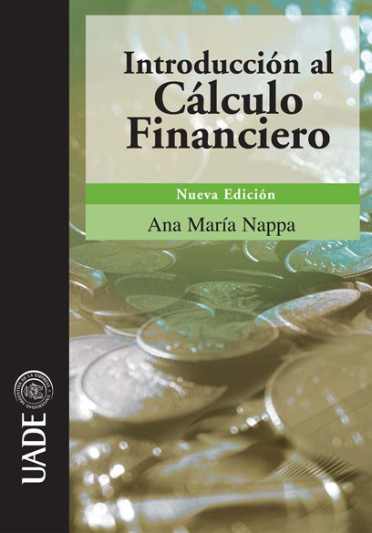 Introducción al Cálculo Financiero - Ana María Nappa - 1ra Edición 2 Introduccion al Calculo Financiero – Ana Maria Nappa – 1ra Edicion