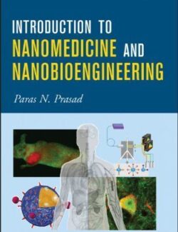 Introduction to Nanomedicine and Nanobioengineering – Paras Prasad – 1st Edition