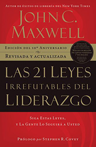 Las 21 Leyes Irrefutables del Liderazgo – John C. Maxwell – 1ra Edicion