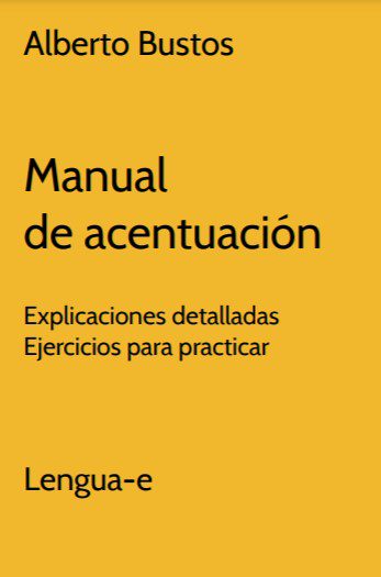 Manual de Acentuación - Alberto Bustos - 1ra Edición 2 Manual de Acentuación - Alberto Bustos - 1ra Edición