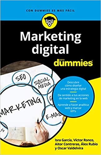 Marketing Digital para Dummies - Isra García, Víctor Ronco, Aitor Contreras, Álex Rubio - 1ra Edición 2 Marketing Digital para Dummies – Isra Garcia Victor Ronco Aitor Contreras Alex Rubio – 1ra Edicion