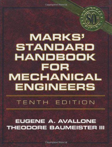Marks Standard Handbook for Mechanical Engineers – Eugene A. Avallone Theodore Baumeister – 10th Edition