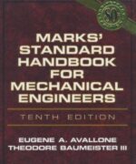 Marks Standard Handbook for Mechanical Engineers – Eugene A. Avallone Theodore Baumeister – 10th Edition