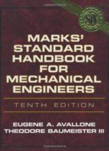 Marks’ Standard Handbook for Mechanical Engineers – Eugene A. Avallone, Theodore Baumeister, Ali M. Sadegh – 11th Edition