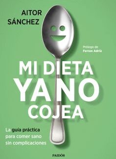 Mi Dieta Ya No Cojea La Guia Practica para Comer Sano sin Complicaciones – Martinez Gonzalez – 1ra Edicion