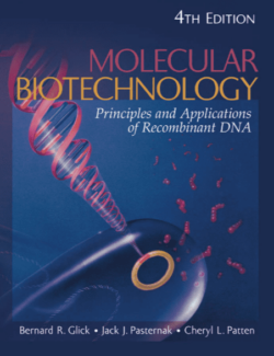 Molecular Biotechnology: Principles and Applications of Recombinant DNA – Bernard R. Glick, Jack J. Pasternak, Cheryl L. Patten – 4th Edition