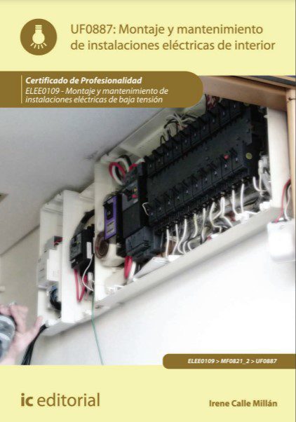 Montaje y Mantenimiento de Instalaciones Eléctricas de Interior - Irene Calle Millán - 1ra Edición 2 Montaje y Mantenimiento de Instalaciones Eléctricas de Interior - Irene Calle Millán - 1ra Edición