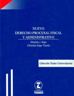 Nuevo Derecho Procesal Fiscal y Administrativo – Dionisio J Kalle – 1ra Edición