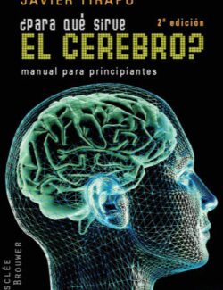 ¿Para Qué Sirve el Cerebro: Manual para Principiantes – Javier Tirapu Ustárroz – 2da Edición