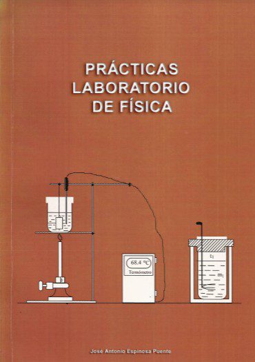 Prácticas Laboratorio De Física - José Antonio Espinosa Puente - 1ra Edición 2 Prácticas Laboratorio De Física - José Antonio Espinosa Puente - 1ra Edición