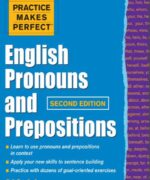 Practice Makes Perfect. English Pronouns and Prepositions – Ed Swick – 2da Edicion