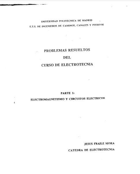 Problemas Resueltos del Curso de Electrotecnia - Jesus Fraile Mora - 1ra Edición 2 Problemas Resueltos del Curso de Electrotecnia - Jesus Fraile Mora - 1ra Edición