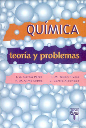Química: Teoría y Problemas - J. A. García Pérez, R. M. Olmo López, J. M. Teijón Rivera, C. García Albendea - 1ra Edición
