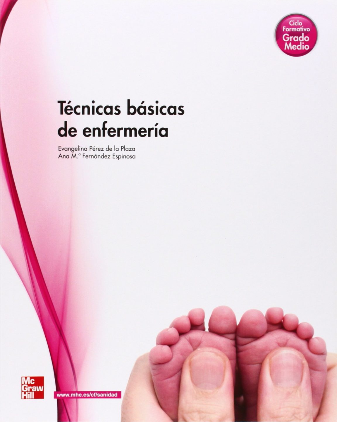 Técnicas Básicas de Enfermería - Evangelina Pérez de la Plaza, Ana María Fernández Espinosa - 1ra Edición 2 Técnicas Básicas de Enfermería - Evangelina Pérez de la Plaza, Ana María Fernández Espinosa - 1ra Edición