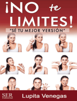 ¡No Te Limites! Sé Tu Mejor Versión – Lupita Venegas – 1ra Edición