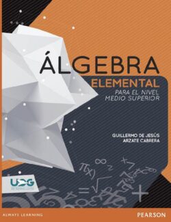 Álgebra Elemental: para el Nivel Medio Superior - Guillermo de Jesús Arzate - 1ra Edición