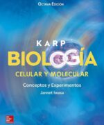Karp Biología Celular y Molecular: Conceptos y Experimentos - Janet Iwasa