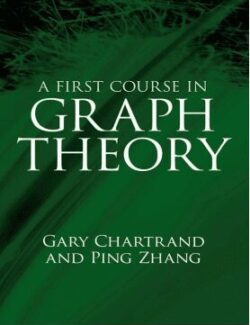 A First Course in Graph Theory – Gary Chartrand, Ping Zhang – 1st Edition
