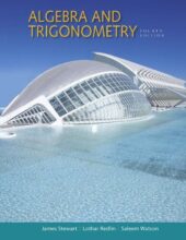 Algebra and Trigonometry – James Stewart, Lothar Redlin, Saleem Watson – 4th Edition