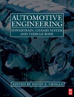 Automotive Engineering: Powertrain, Chassis System and Vehicle Body – David A. Crolla – 1st Edition