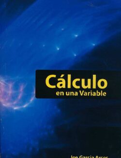 Cálculo en una Variable – Joe García Arcos – 1ra Edición