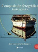 Composición Fotográfica – José Luis Pariente Fragoso – 1ra Edición