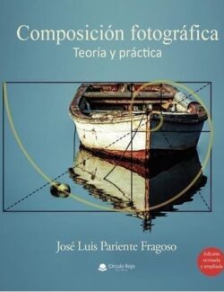 Composición Fotográfica - José Luis Pariente Fragoso - 1ra Edición
