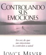 Controlando Sus Emociones - Joyce Meyer - 1ra Edición