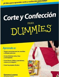 Corte y Confeccion para Dummies – Gemma Lucena – 1ra Edición