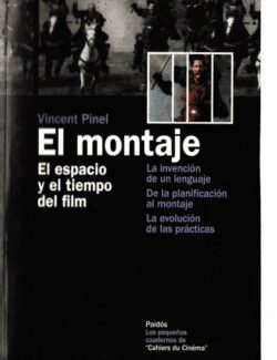 El Montaje: El espacio y el Tiempo del Filme