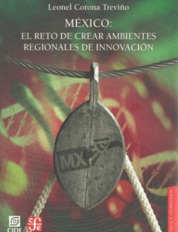 Mexico: El Reto de Crear Ambientes Regionales de Innovación – Leonel Corona Treviño