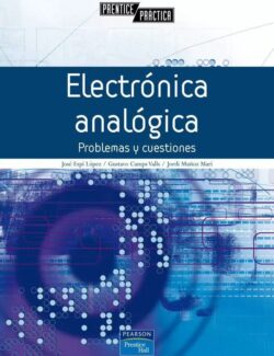 Electrónica Análoga: Problemas y Cuestiones – José Espí López, Gustavo Camps Valls, Jordi Muñoz Marí – 1ra Edición